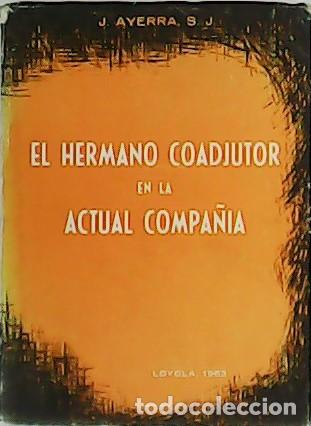 Libri di seconda mano: AYERRA, Jacinto.- - El hermano coadjutor en la actual compa&ntilde;&iacute;a.