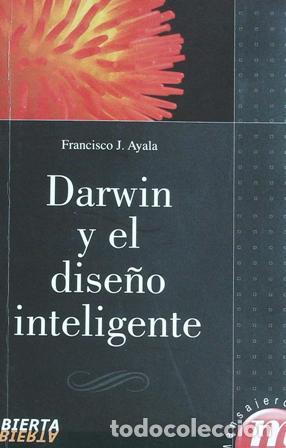 Libros: AYALA, Francisco J.- - Darwin y el dise&ntilde;o inteligente. - Foto 1