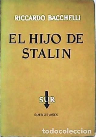 Libros: BACCHELLI, Ricardo.- - El hijo de Stalin. - Foto 1