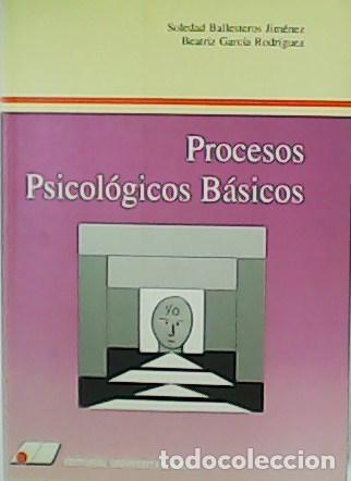 Libros: BALLESTEROS JIM&Eacute;NEZ, Soledad y Beatriz GARC&Iacute;A RODR&Iacute;GUEZ.- - Procesos Psicol&oacute;gicos B&aacute;sicos. - Foto 1