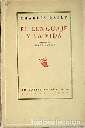 Libros: BALLY, charles.- - La lenguaje y la vida. Traducci&oacute;n de Amado Alonso. - Foto 1
