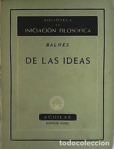 Libros: BALMES.- - De las ideas. Pr&oacute;logo de Manuel Fuentes Benot. - Foto 1