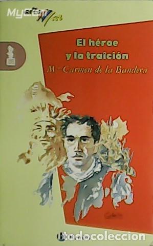 Libros: BANDERA, M&ordf; Carmen de la.- - El h&eacute;roe y la traici&oacute;n. - Foto 1