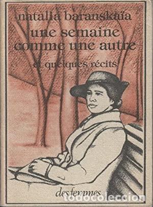 Libros: BARANSKAIA, Natalia.- - Une semaine comme une autre et quelques r&eacute;cits.