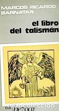 Libros: BARNAT&Aacute;N, Marcos Ricardo.- - El libro del talism&aacute;n. BARNAT&Aacute;N (Marcos Ricardo). - Foto 1