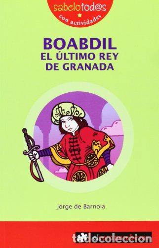 Libros: BARNOLA, Jorge de.- - Boabdil, el &uacute;ltimo rey de Granada. - Foto 1