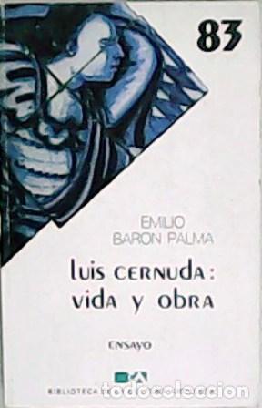 Libros: BAR&Oacute;N PALMA, Emilio.- - Luis Cernuda: vida y obra. Ensayo. - Foto 1