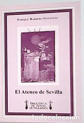 Libros: BARRERO GONZ&Aacute;LEZ, Enrique.- - El Ateneo de Sevilla. - Foto 1