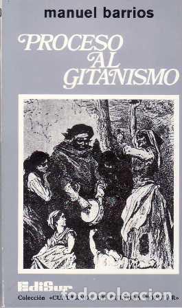 Libros: BARRIOS, Manuel.- - Proceso al gitanismo. - Foto 1