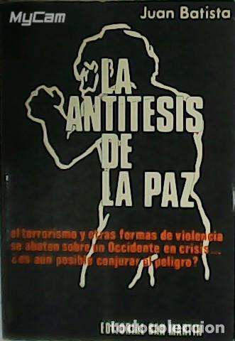 Libros: BATISTA, Juan.- - La ant&iacute;tesis de la paz. - Foto 1