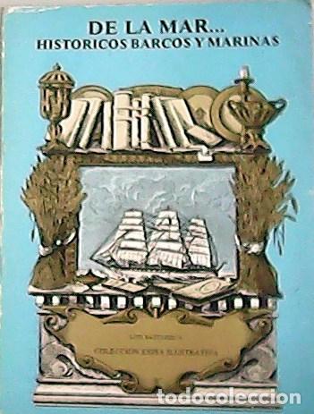 Libros: BASTARRICA, Luis.- - De la mar. Hist&oacute;ricos barcos y Marinas. - Foto 1