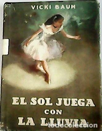 Libros: BAUM, Vicki.- - El sol juega con la lluvia. - Foto 1