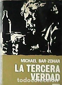 Libros: BAR-ZOHAR, Michael.- - La tercera verdad. - Foto 1