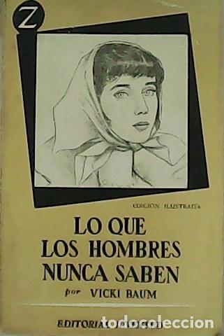 Libros: BAUM, Vicki.- - Lo que los hombres nunca saben. - Foto 1