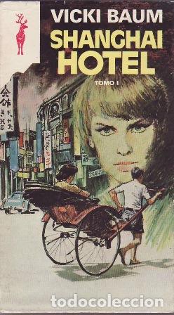 Libros: BAUM, Vicki.- - Shanghai Hotel. Tomo I. - Foto 1