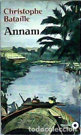 Libros: BATAILLE, Christophe.- - Annam. Roman. - Foto 1