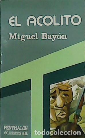 Libros: BAY&Oacute;N, Miguel.- - El ac&oacute;lito. - Foto 1