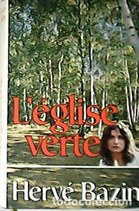 Libros: BAZIN, Herv&eacute;.- - L&eacute;glise verte. Roman. - Foto 1