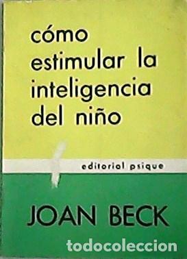 Libros: BECK, Joan.- - Como estimular la inteligencia del ni&ntilde;o. - Foto 1