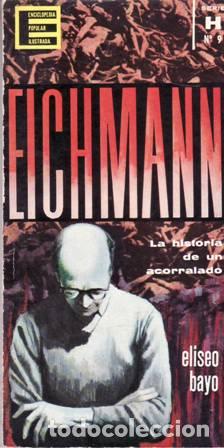 Libros: BAYO, Eliseo.- - Eichmann: La historia de un acorralado. - Foto 1