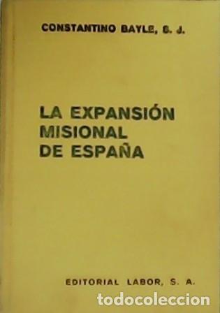 Libros: BAYLE, Constantino.- - La expansi&oacute;n misional de Espa&ntilde;a. - Foto 1