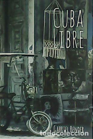 Libros: BENDER, Gabriel.- - Cuba libre. - Foto 1