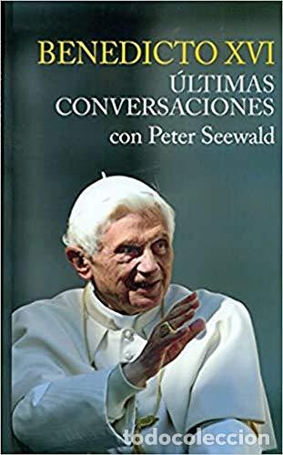 Libros: BENEDICTO XVI.- - Ultimas Conversaciones con Peter Seewald. - Foto 1