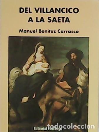 Libros: BEN&Iacute;TEZ CARRASCO, Manuel.- - Del Villancico a la Saeta. - Foto 1