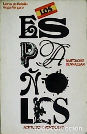 Libros: BENNASSAR, Bartolom&eacute;.- - Los espa&ntilde;oles. Actitudes y mentalidad. - Foto 1
