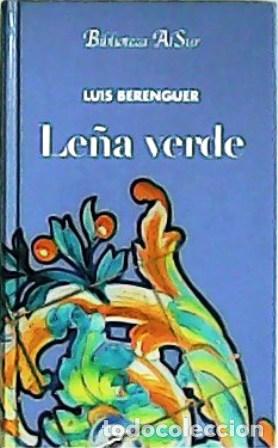 Libros: BERENGUER, Luis.- - Le&ntilde;a verde. - Foto 1