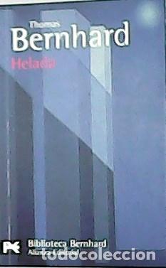 Libros: BERNHARD, Thomas.- - Helada. Traducci&oacute;n de Miguel S&aacute;enz. - Foto 1