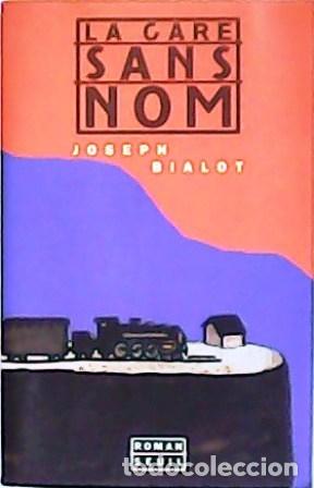 Libros: BIALOT, Joseph.- - La gare sans nom. Roman. - Foto 1