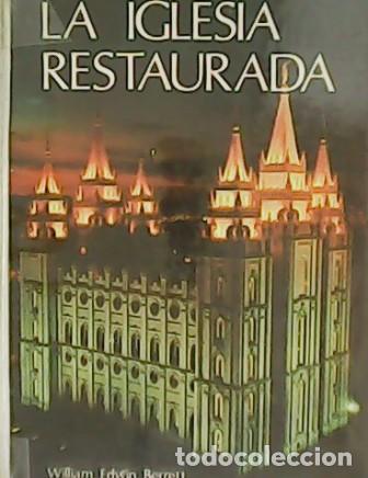 Libros: BERRET, William E.- - La Iglesia restaurada. - Foto 1