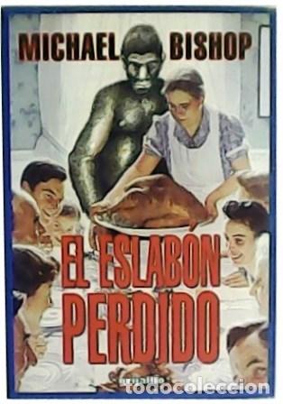Libros: BISHOP, Michael.- - El eslab&oacute;n perdido. Traducci&oacute;n de Jos&eacute; Manuel Pomares. - Foto 1