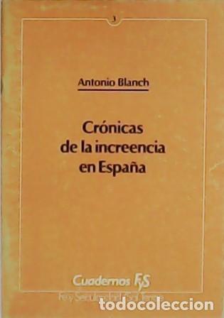 Libros: BLANCH, Antonio.- - Cr&oacute;nicas de la increencia en Espa&ntilde;a. - Foto 1