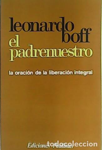 Libros: BOFF, Leonardo.- - El Padrenuestro. La oraci&oacute;n de la liberaci&oacute;n integral. - Foto 1