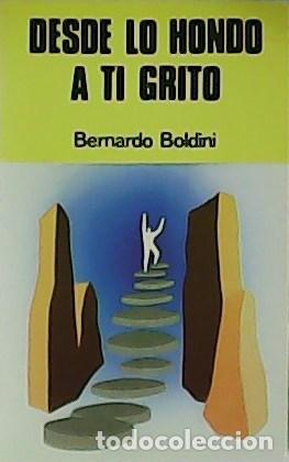 Libros: BOLDINI, Bernardo.- - Desde lo hondo a ti grito. - Foto 1