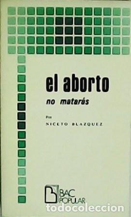 Libros: BL&Aacute;ZQUEZ, Niceto.- - El aborto. No matar&aacute;s. - Foto 1