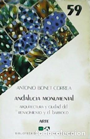 Libros: BONET CORREA, Antonio.- - Andaluc&iacute;a monumental. - Foto 1