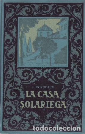 Libros: BORDEAUX, Enrique.- - La casa solariega. - Foto 1