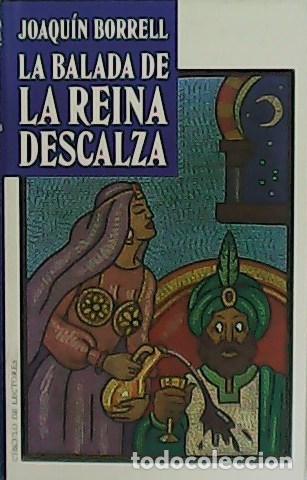 Libros: BORRELL, Joaqu&iacute;n.- - La balada de la reina descalza. - Foto 1