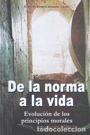 Libros: BOTERO GIRALDO, Silvo.- - De la norma a la vida. - Foto 1