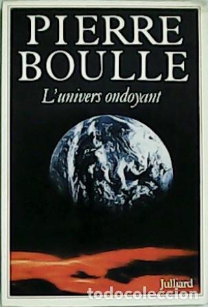 Libros: BOULLE, Pierre.- - Lunivers ondoyant. Essai. - Foto 1