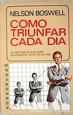 Libros: BOSWELL, Nelson.- - C&oacute;mo triunfar cada d&iacute;a. - Foto 1