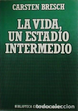Libros: BRESCH, Carsten.- - La vida, un estadio intermedio. - Foto 1