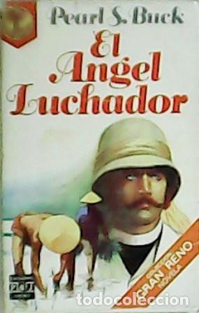 Libros: BUCK, Pearl S.- - El &Aacute;ngel Luchador. - Foto 1