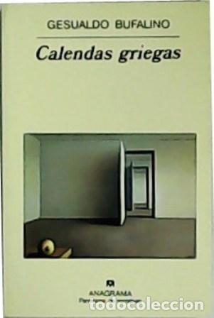 Libros: BUFALINO, Gesualdo.- - Calendas griegas. - Foto 1