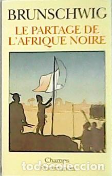 Libros: BRUNSCHWIG, Henri.- - Le partage de lafrique noire. - Foto 1