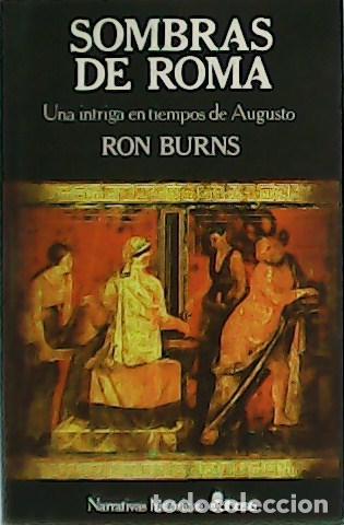Libros: BURNS, Ron.- - Sombras de Roma: una intriga en tiempos de Augusto. - Foto 1