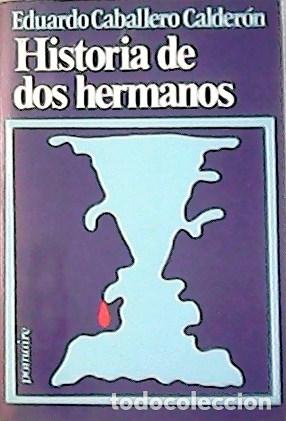 Libros: CABALLERO CALDERON, Eduardo.- - Historia de dos hermanos. - Foto 1